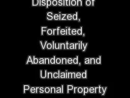Disposition of Seized, Forfeited, Voluntarily Abandoned, and Unclaimed Personal Property