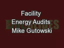 Facility Energy Audits Mike Gutowski
