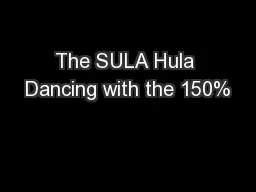 The SULA Hula Dancing with the 150%