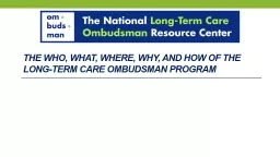 The Who, What, Where, Why, and How of the Long-Term Care Ombudsman Program