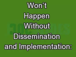 Translation Won’t Happen Without Dissemination and Implementation: