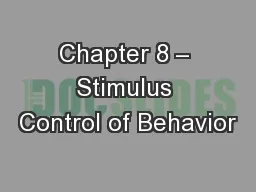 Chapter 8 – Stimulus Control of Behavior
