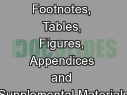 Advanced APA Numbers, Footnotes, Tables, Figures, Appendices and Supplemental Materials