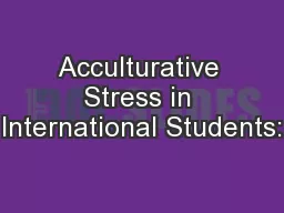 Acculturative Stress in International Students: