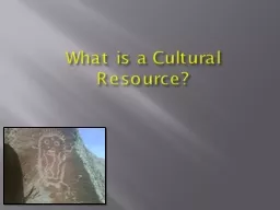 What is a Cultural Resource?