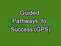 Guided Pathways  to Success (GPS)