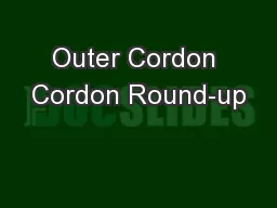 Outer Cordon Cordon Round-up