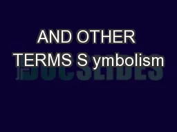 AND OTHER TERMS S ymbolism