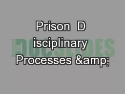 Prison  D isciplinary Processes &