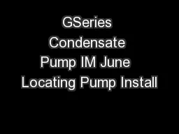GSeries Condensate Pump IM June  Locating Pump Install
