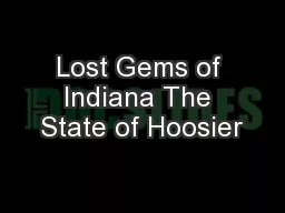 Lost Gems of Indiana The State of Hoosier