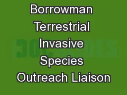 Kyle Borrowman Terrestrial Invasive Species Outreach Liaison
