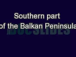 Southern part of the Balkan Peninsula