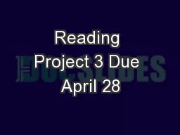 Reading Project 3 Due April 28