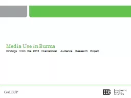 Media Use in Burma Findings from the 2012 International Audience Research Project