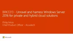 BRK3313 -  Unravel and harness Windows Server 2016 for private and hybrid cloud solutions
