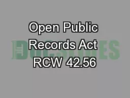 Open Public Records Act RCW 42.56