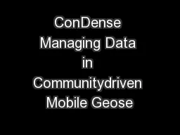 ConDense Managing Data in Communitydriven Mobile Geose