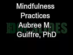 Mindfulness Practices Aubree M.  Guiffre, PhD