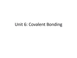 Unit 6: Covalent Bonding