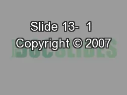 Slide 13-  1 Copyright © 2007