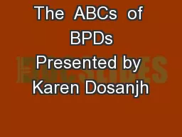 The  ABCs  of  BPDs Presented by Karen Dosanjh