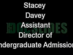 Stacey  Davey Assistant Director of Undergraduate Admissions