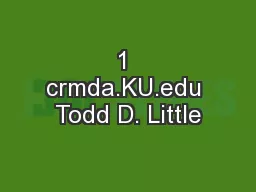 1 crmda.KU.edu Todd D. Little