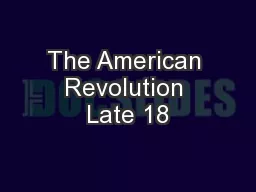 The American Revolution Late 18