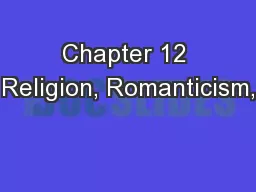 Chapter 12 Religion, Romanticism,