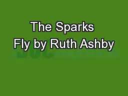 The Sparks Fly by Ruth Ashby