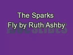 The Sparks Fly by Ruth Ashby