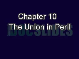 Chapter 10  The Union in Peril