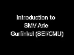 Introduction to SMV Arie Gurfinkel (SEI/CMU)