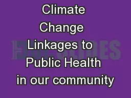 Climate Change  Linkages to   Public Health in our community