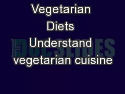 Vegetarian Diets Understand vegetarian cuisine