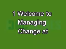 1 Welcome to Managing Change at