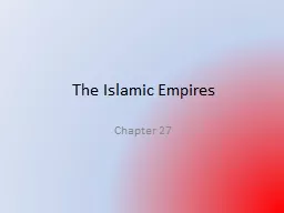 The Islamic Empires Chapter 27
