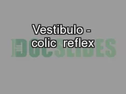 Vestibulo - colic  reflex