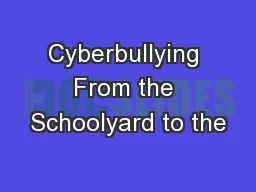 Cyberbullying From the Schoolyard to the