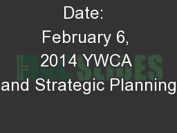 Date:  February 6, 2014 YWCA and Strategic Planning