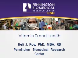 Vitamin D and Health Heli J. Roy, PhD,