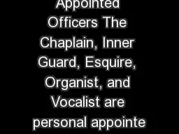 Appointed Officers The Chaplain, Inner Guard, Esquire, Organist, and Vocalist are personal
