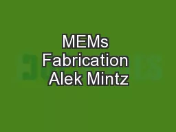 MEMs Fabrication Alek Mintz