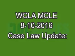 WCLA MCLE 8-10-2016 Case Law Update:
