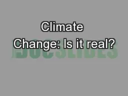 Climate Change: Is it real?