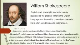 William Shakespeare 1564 - 1616