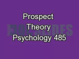 Prospect Theory Psychology 485