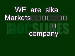 WE  are  sika Markets							                   	        company