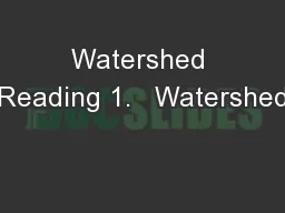Watershed Reading 1.   Watershed